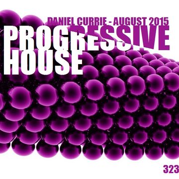 323) Daniel Currie (Aug'15) Progressive House