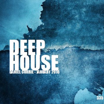 335) Daniel Currie (Jan'16) Deep House