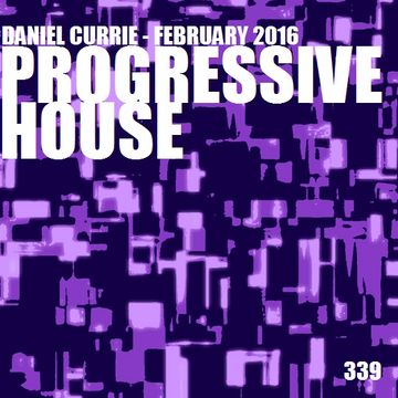 339) Daniel Currie (Feb'16)  Progressive House