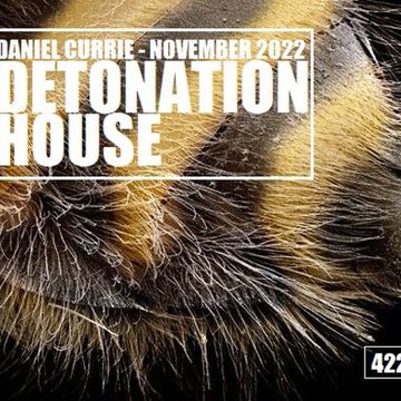 422) Daniel Currie (Nov'22) Detonation House