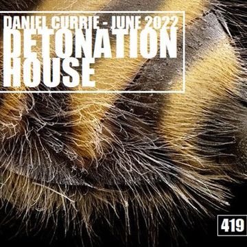 419) Daniel Currie (June'22) Detonation House