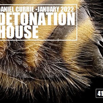 414) Daniel Currie (Jan'22) Detonation House