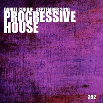352) Daniel Currie (Sept'16) Progressive House