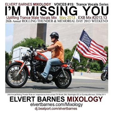 May 2013 VOICES 15: I'M MISSING YOU Uplifting Trance Male Vocals (Memorial Day 26th Rolling Thunder) Mix