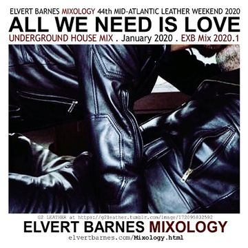 January 2020 ALL WE NEED IS LOVE Underground House (44th Mid-Atlantic Leather Weekend) Mix