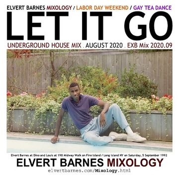 August 2020 LET IT GO Underground House (Labor Day Weekend / Gay Tea Dance) Mix