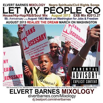 August 2013 LET MY PEOPLE GO Underground House (Realize The Dream March on Washington) Mix