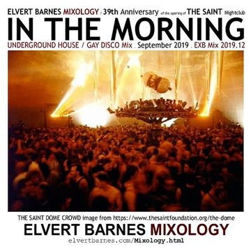 September 2019 IN THE MORNING Underground House / Gay Disco (THE SAINT Nightclub 39th Anniversary) Mix