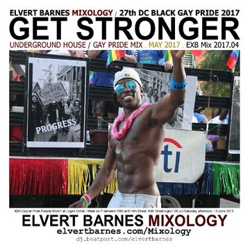 GET STRONGER Underground House (27th DC Black Gay Pride) May 2017 Mix