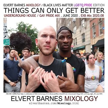 June 2020 THINGS CAN ONLY GET BETTER Underground House (Black Lives Matter / LGBTQ Pride) Mix