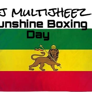 Dj MultiJheez - SunShine Boxing Day 