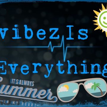 Vibez Is Everything 2018 Mix
