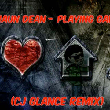 Shaun Dean   Playing Games (CJ Glance Remix)