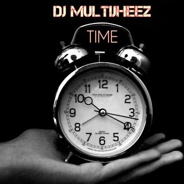 Dj MultiJheez - Time 