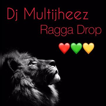 Dj MultiJheez Ragga Drop