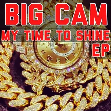 Big Cam My Time To Shine Ep 