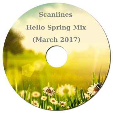 Scanlines   Hello Spring Mix (March 2017)