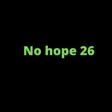 No hope 26 - Reached your peak