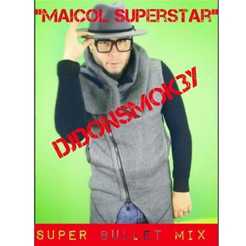 Maicol ''Super Star'' Super Bullet Mix