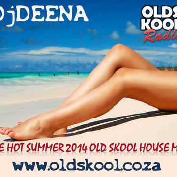 DJDEENA - HOT SUMMER 2014 OLD SKOOL HOUSE