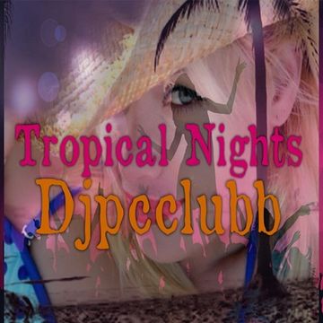 Tropical Nights by DJPcclubb