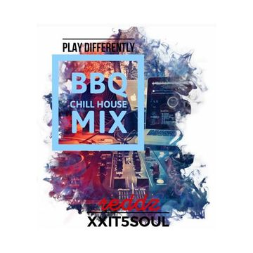 Play Differently - BBQ Chill House Mix
