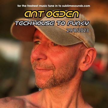 Ant Ogden - Tech House to Funky - 29/08/2023