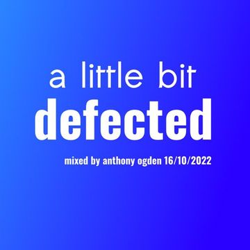 "A little bit Defected" House Music Mini Mix