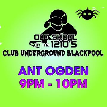 Ant Ogden - Old School, Nu Skool & Dance Classics live at Club Underground Blackpool - 21st October 2023