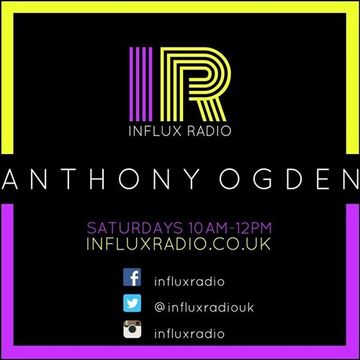 100% House Music - Anthony Ogden live on Influx Radio - 15th April 2017