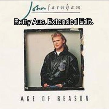 JOHN FARNHAN   AGE OF REASON   BETTY AUS. EXTENDED EDIT