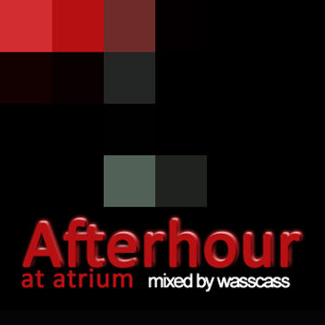 afterhour at atrium 2015 (mixed by wasscass)