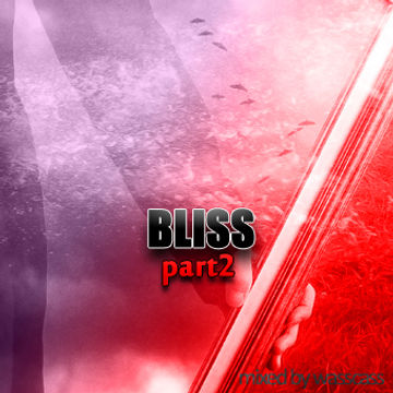 Bliss part 2 (mixed by wasscass)