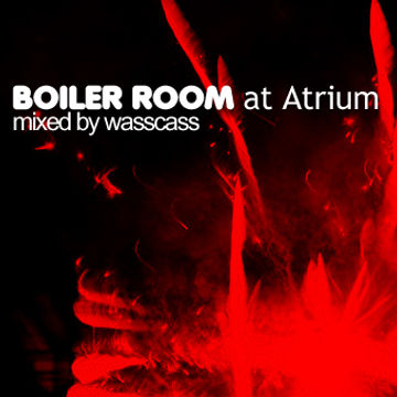 boiler room at atrium 2015 (mixed by wasscass)