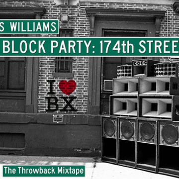 The Block Party: 174th Street - The Throwback Mixtape