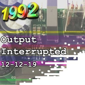 1992   121219 Output Interrupted (320kbps)