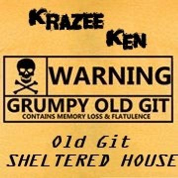 Old Git Sheltered House (The Curmudgeon Session)