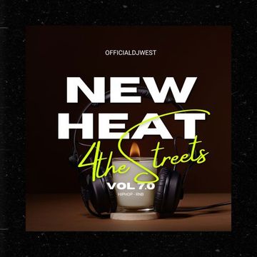 New Heat for the Streets Vol 7.0 - OfficialDjWest