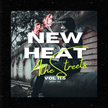 New Heat for the Streets Vol 11.5 - OfficialDjWest