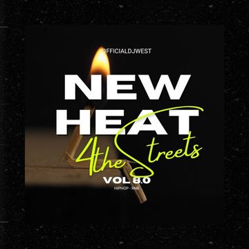 New Heat for the Streets Vol 8.0 - OfficialDjWest