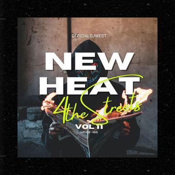 New Heat for the Streets Vol 11 - OfficialDjWest