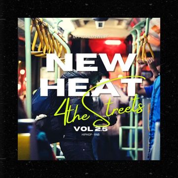 New Heat for the Streets Vol 2.5