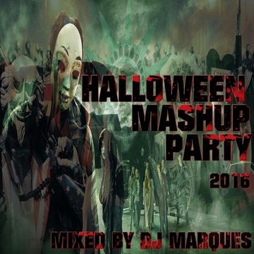 HALLOWEEN - MASHUP PARTY 2016 (Mixed by Dj Marques)