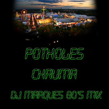 POTHOLES - Chauma (DJ Marques 80's mix)