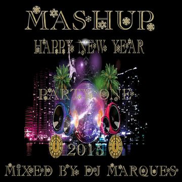  HAPPY NEW YEAR   MASHUP - Party one ( Mixed by DJ Marques )