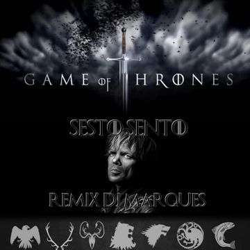 Sesto Sento - Game Of Thrones (Remix DJ Marques)