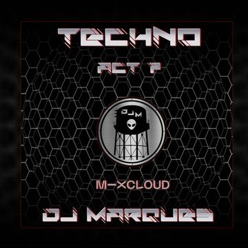 TECHNO - ACT 7 - LIVE MIXCLOUD - DJ MARQUES