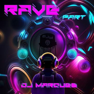 RAVE - Part 1 - Mixed by DJ Marques - 2023