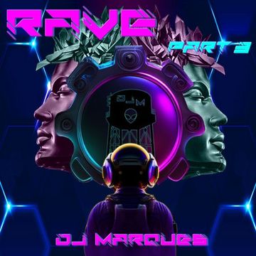 RAVE - Part 3 - Mixed by DJ Marques - 2023