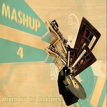 MASHUP 4 Mixed by DJ Marques